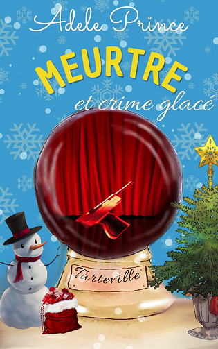 Les Enquêtes de Charlotte Latourette, Tome 8 : MEURTRE et crime glacé - Adele Prince (2024)