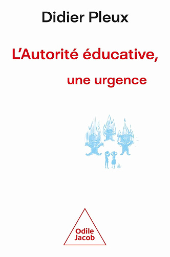 L 'autorité éducative, une urgence - Didier Pleux (2024)