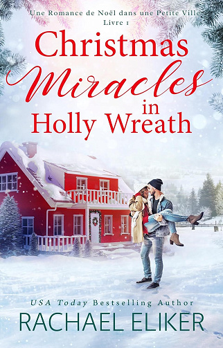 Une Douce Romance de Noël avec un Milliardaire, Tome 1 : Christmas Miracles in Holly Wreath - Rachael Eliker (2024)