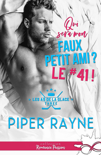 Les as de la glace, Tome 3 : Qui sera mon faux petit ami - Le #41 ! - Piper Rayne (2024)