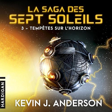 Kevin J. Anderson  - La Saga des Sept Soleils 3 - Tempêtes sur l'Horizon [2024]