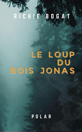 Les Dossiers du commissaire Rodriguez, Tome 2 : Le loup du Bois Jonas - Richie Bogat (2024)