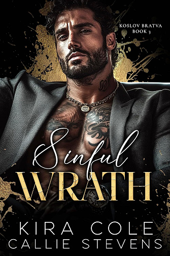 Kolslov Bratva, Tome 3 : Sinful Wrath - Kira Cole & Callie Stevens (2024)