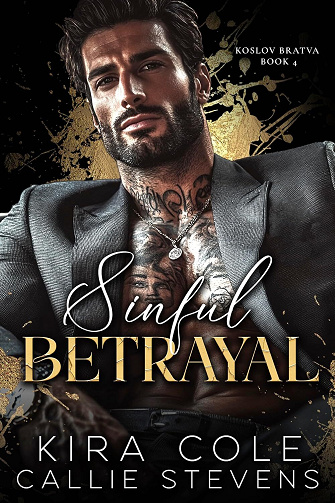 Kolslov Bratva, Tome 4 : Sinful Betrayal - Kira Cole & Callie Stevens (2024)