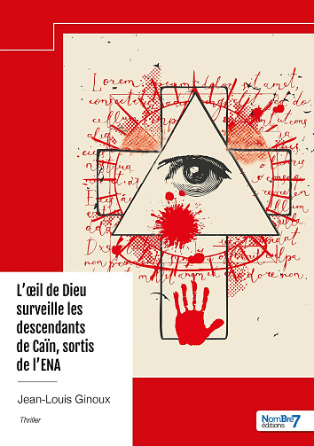 L'œil de Dieu surveille les descendants de Caïn, sortis de l'ENA - Jean-Louis Ginoux (2024)