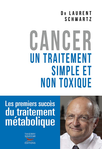 Cancer : un traitement simple et non toxique -  Laurent Schwartz (2016)