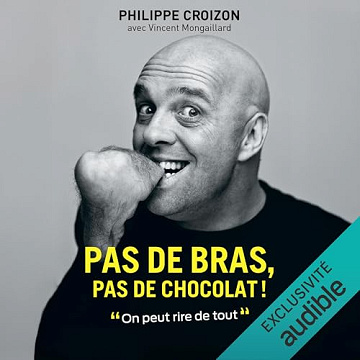 Philippe Croizon - Pas de bras pas de chocolat [2024]
