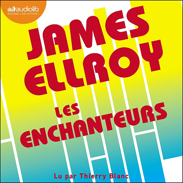 Les Enchanteurs - James Ellroy (2024)