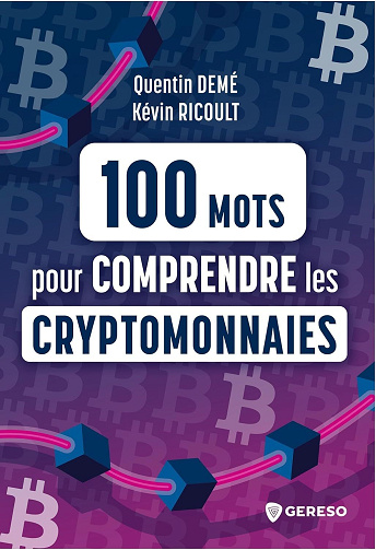 100 mots pour comprendre les cryptomonnaies - Quentin Demé, Kévin Ricoult (2024)