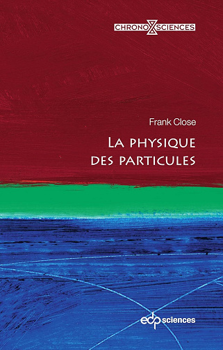 La physique des particules - Frank Close (2024)