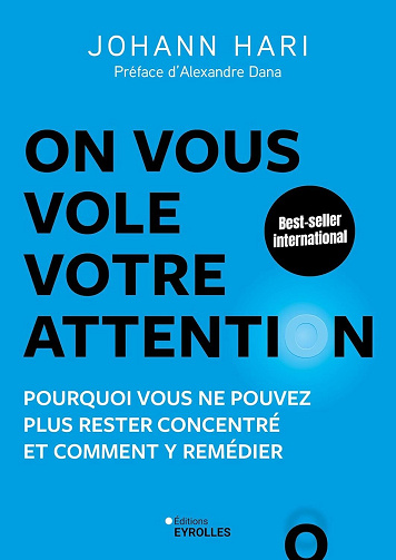 On vous vole votre attention ! Pourquoi vous ne pouvez plus rester concentré - Johann Hari (2024)