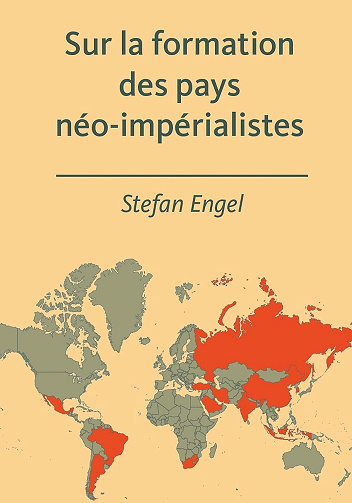 Sur la formation des pays néo-impérialistes -  Stefan Engel (2017)