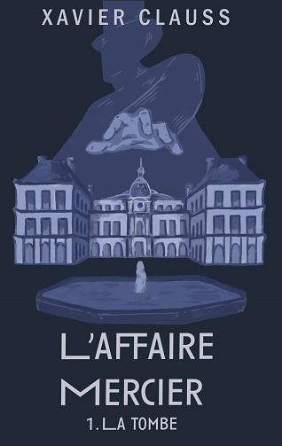 L'affaire Mercier, Tome 1 : La tombe - Xavier Clauss (2024)