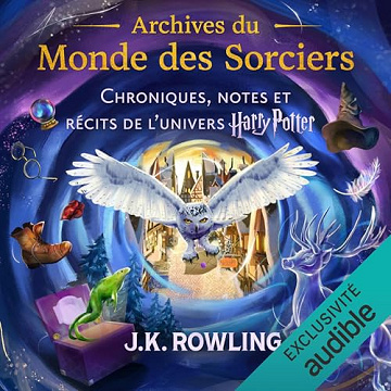 J.K. Rowling - Archives du Monde des Sorciers [2024]
