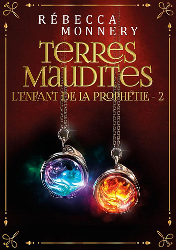 L'enfant de la prophétie, Tome 2 : Terres Maudites - Rébecca Monnery (2023)