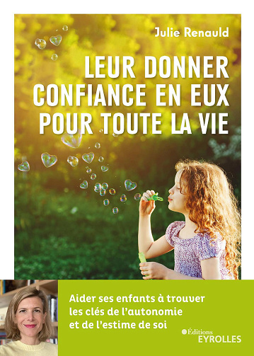 Leur donner confiance en eux pour toute la vie - Julie Renauld (2022)