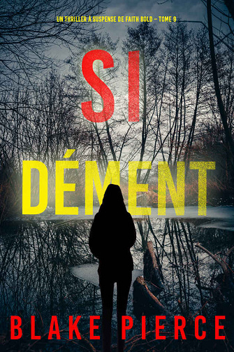 Faith Bold, Tome 9 : Si dément - Blake Pierce (2024)
