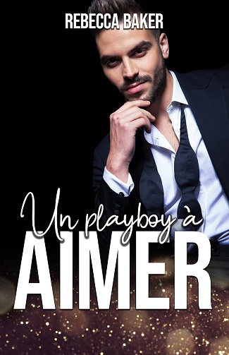 Un playboy à aimer - Rebecca Baker (2024)