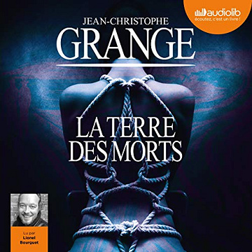 Jean Christophe Grangé - La Terre des morts [2018]