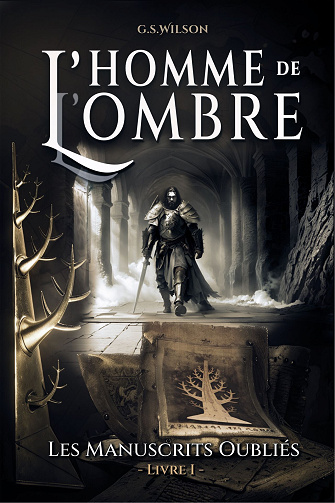 Les Manuscrits Oubliés, Tome 1 : L'Homme de l'Ombre. Atlantide - Wilson G.S.