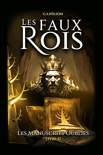 Les Manuscrits Oubliés, Tome 2 : Les Faux Rois - Wilson G.S. (2024)