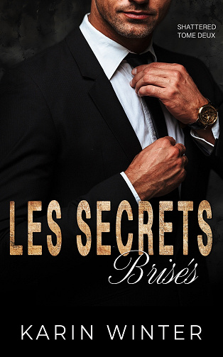 Shattered, Tome 2 : Les Secrets Brisés - Karin Winter (2024)