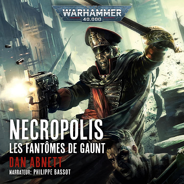 Necropolis: Warhammer 40.000 - Les Fantômes de Gaunt 3 - Dan Abnett (2024)