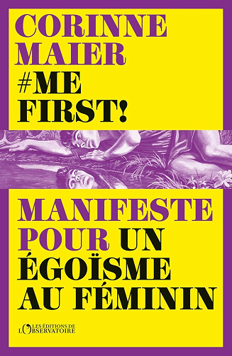 Me First ! Manifeste pour un égoïsme au féminin - Corinne Maier (2024)