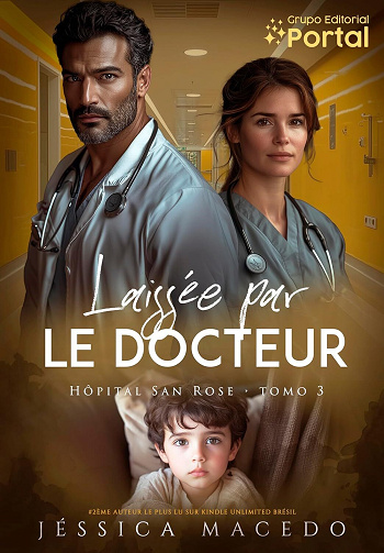 Hôpital San Rose, Tome 3 : Laissée par le docteur - Jéssica Macedo (2024)