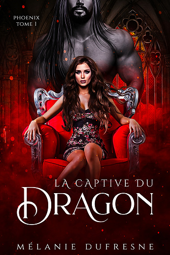 Phoenix, Tome 1 : La captive du dragon - Mélanie Dufresne (2024)