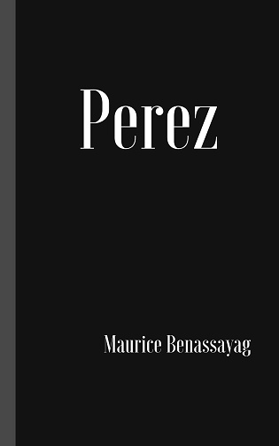 Perez - Maurice Benassayag (2024)