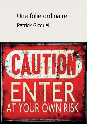 Une folie ordinaire - Patrick Gicquel (2024)