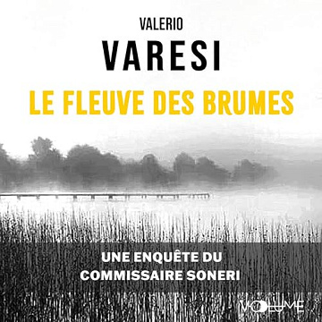 Valerio Varesi - Le Fleuve des brumes - Commissaire Soneri 1 [2024]
