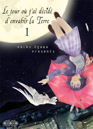 Le jour où j'ai décidé d'envahir la terre Tome 1