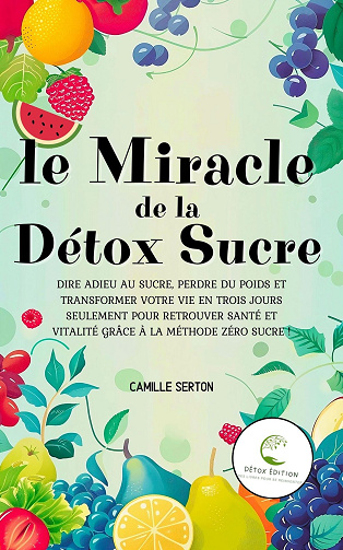 Le Miracle de la Détox Sucre - Camille Serton (2024)
