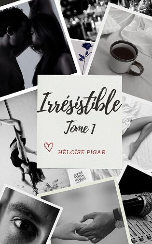 Irrésistible, Tome 1 - Héloïse Pigar (2024)