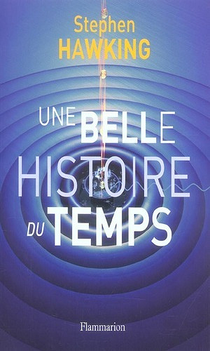 Une belle histoire du temps - Stephen william Hawking (2005)