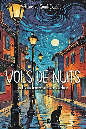 Vols de nuits: ou les dix heures de bonne aventure - Antoine de Saint Exaspéré (2024)