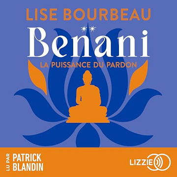 Lise Bourbeau - Benani - La puissance du pardon [2024]