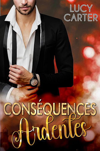 Conséquences ardentes: PDG Romance (pdg milliardaire t. 4) -  Lucy Carter (2024)