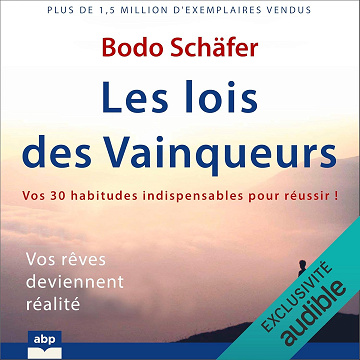 Les lois des vainqueurs: Vos rêves deviennent réalité - Bodo Schäfer (2021)
