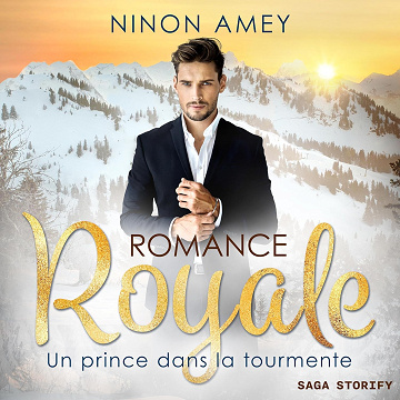 Un prince dans la tourmente: Romance royale 2 - Ninon Amey (2024)