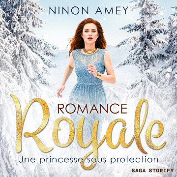 Une princesse sous protection: Romance royale Vol. 1 - Ninon Amey (2024)
