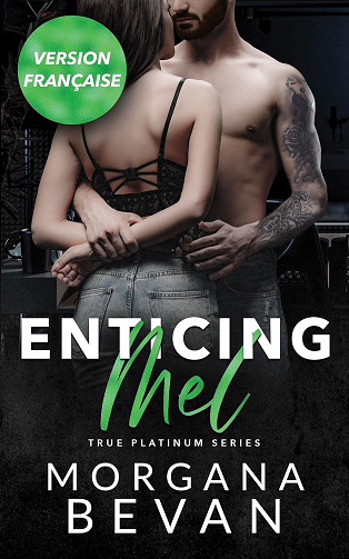 Enticing Mel: Une romance rock star avec un bébé secret (True Platinum en français t. 3) Morgana Bevan (2024)