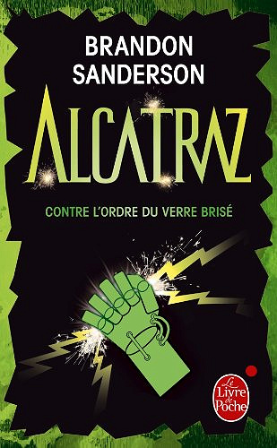 Alcatraz contre l'ordre du verre brisé (Alcatraz tome 4) -  Brandon Sanderson (2013)