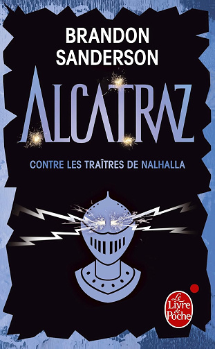 Alcatraz contre les traîtres de Nalhalla (Alcatraz, Tome 3) -  Brandon Sanderson (2013)