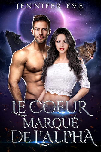 Le Cœur Marqué de l'Alpha -  Jennifer Eve (2024)