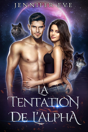 Compagnon rejete et bebe secret Tome 5 la tentation de l alpha -  Jennifer Eve (2024)