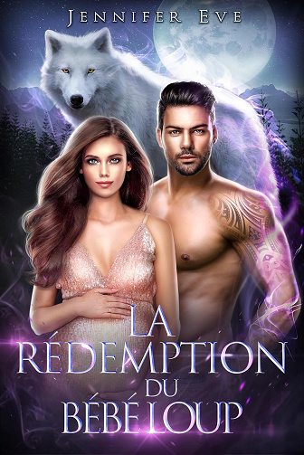 Compagnon rejete et bebe secret Toe 3 la redemption du bebe loup -  Jennifer Eve (2024)