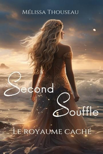 Second souffle :  le royaume caché - Melissa Thousseau (2024)
